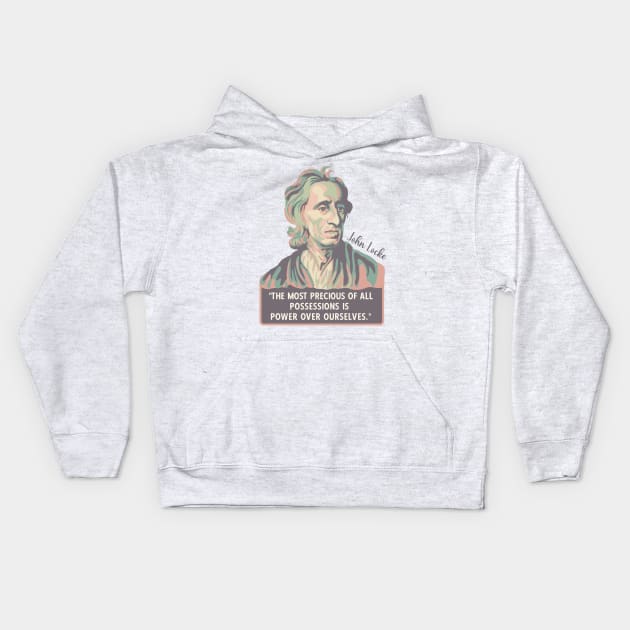 John Locke Portrait and Quote Kids Hoodie by Slightly Unhinged